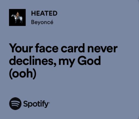 Beyonce Heated Lyrics, Beyonce Mood, Beyonce Song Lyrics, Beyonce Aesthetic, Beyonce Quotes Lyrics, Beyonce Songs, Beyonce Beyhive, Beyonce Quotes, Beyonce Lyrics