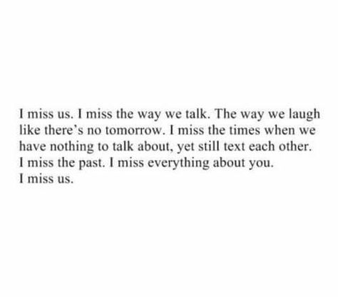 I Miss The Old Us, Miss Us, Everything About You, I Missed, Words Quotes, The Old, We Heart It, Love Quotes, The Past