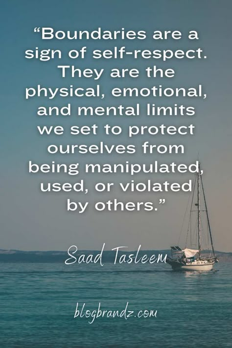 This is a quote on boundaries in dating by Saad Tasleem - Gaskins - Boundaries are a sign of self-respect. They are the physical, emotional, and mental limits we set to protect ourselves from being manipulated, used, or violated by others #boundaries #relationships #healthyboundaries #healthyrelationships #boundariesquotes #quotes #quotestoliveby Holistic Living Quotes, Healthy Boundaries Quotes, Boundaries In Dating, Boundaries In A Relationship, Setting Boundaries Quotes, Boundaries Relationships, Boundaries In Relationships, Live And Learn Quotes, Being Manipulated