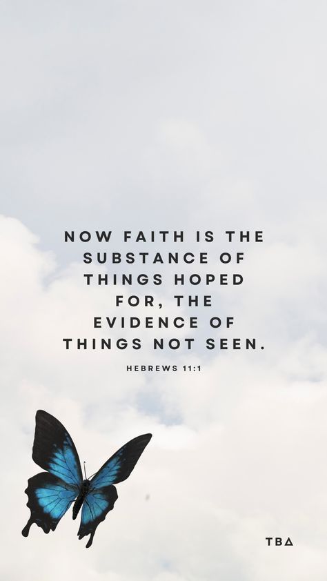 Hebrew 11:1 Wallpaper, Hebrews 12 1-2 Wallpaper, Hebrews 11:1 Tattoo, Hebrews 12:11 Wallpaper, Hebrews 13:6 Wallpaper, Hebrews 4:12 Wallpaper, Hebrews 11:1 Wallpaper, Hebrews 11:1, Blue Butterfly Wallpaper With Quote