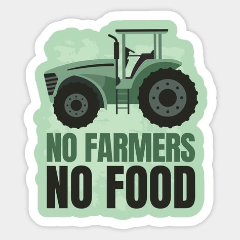 Amazing t-shirt design of a flat tractor with the quote "No farmers no food". -- Choose from our vast selection of stickers to match with your favorite design to make the perfect customized sticker/decal. Perfect to put on water bottles, laptops, hard hats, and car windows. Everything from favorite TV show stickers to funny stickers. For men, women, boys, and girls. Agronomy Aesthetic, Farmer Sticker, Food Sticker, Food Stickers, Design Sticker, Food Design, Car Windows, Hard Hats, Funny Stickers