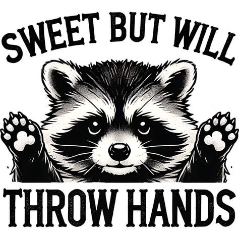 Raccoon Tattoo Funny, T Shirt Ideas Design, Cricut Sayings, Magnet Ideas, Nightmare Before Christmas Tattoo, Cricut Help, Bear Quote, Lonely Girl, Cute Shirt Designs