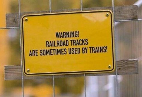 Railroad Tracks are sometimes used by trains Train Quotes Railroad Funny, Train Quotes Railroad, Train Quotes, Railroad Humor, Funny Street Signs, Funny Road Signs, Captain Obvious, Signs Of Life, Warning Sign