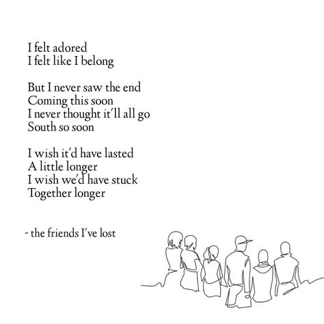 Poems friends Writings Creativity I’ve Lost So Many People, Drifting From Best Friend Quotes, Losing Childhood Friends Quotes, Friendship Drifting Apart, Poems On Lost Friendships, Drifting From Friends, Drifting Apart From Your Best Friend, I Know Were Just Friends But, Drifting Quotes