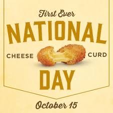 October 15: National Cheese Curd Day Cheese Curd, Cheese Day, Cheese Curds, October 15, Cheese