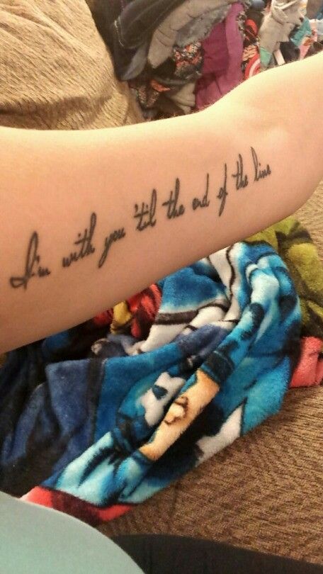 I'm with you 'til the end of the line Til The End Of The Line, For All Mines Ill Lay Yours Tatto, Till The End Of The Line Tattoo, Till The End Tattoo, I’m With You Till The End Of The Line Tattoo, End Of The Line, Till The End, Line Tattoos, Tattoo Studio