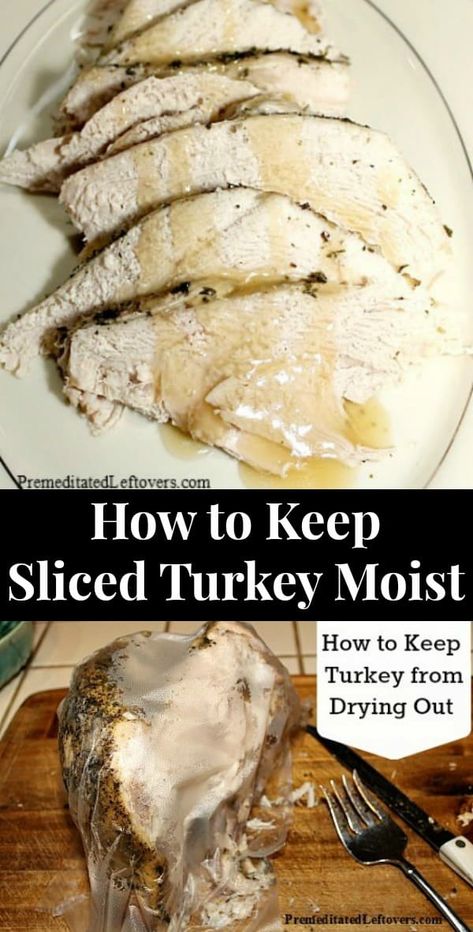 How to Keep Sliced Turkey moist and ways to prevent turkey from drying out after it is cut for your #thanksgiving dinner. #turkey tips for the holidays! How To Slice A Turkey, How To Keep A Turkey Moist, Thawing A Turkey, When To Thaw A Frozen Turkey, How To Keep Turkey Moist After Carving, Thawing A Turkey Frozen, Reheat Turkey, Traditional Holiday Recipes, Easy Thanksgiving Recipes