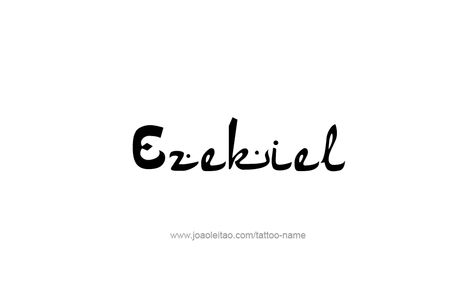 Tattoo Design Name Ezekiel Ezekiel Tattoo Name, Ezekiel Tattoo, Ezekiel Name, Tattoo Design Name, Cross Tattoo For Men, Tattoo Font, Name Tattoo Designs, Design Name, Cross Tattoo