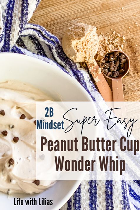 This peanut butter cup wonder whip 2B Mindset recipe is so delicious! I love making this as my 2B Mindset breakfast or 2B Mindset snack. This 2B mindset wonder whip recipe will satisfy your sweet tooth while you lose weight. #2BMindsetrecipe #2Bmindsetsnack 2b Mindset Snacks On The Go, Wonder Whips 2b Mindset, Wonder Whips Recipe, 2b Mindset Dessert Recipes, 2b Mindset Snacks, Ilana Muhlstein Recipes, 2 B Mindset, 2b Mindset Breakfast, 2b Mindset Meal Plan