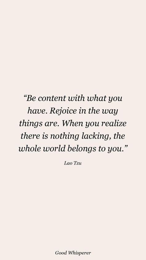 Be Content With What You Have Quotes, Be Content With What You Have, Lao Tzu Quotes, Grateful Quotes, Appreciate What You Have, Be Content, Iconic Wallpaper, Lao Tzu, December 2024