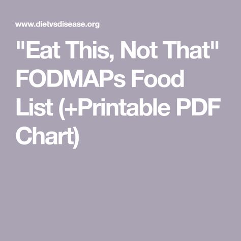 "Eat This, Not That" FODMAPs Food List (+Printable PDF Chart) Low Fodmap Diet Food Lists, Fodmap Diet Food Lists, Low Fodmap Food List, Low Fodmap Foods, Fodmap Food List, Fodmap Food, Fodmap Foods, Low Fodmap Diet Recipes, Fodmap Diet Recipes