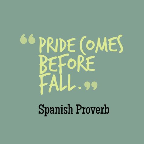 Quotes About Pride, Pride Quotes, Fall Quotes, Before The Fall, Well Said Quotes, Autumn Quotes, Jokes And Riddles, Soul Searching, S Quote