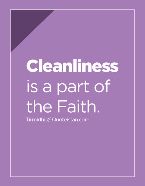 Cleanliness is a part of the Faith. Cleanliness Quotes For School, Cleanliness Quotes, Saw Quotes, Christian Woman Encouragement, Cleaning Quotes, Faith Quote, Purple Quotes, Quote Images, Revelation 21