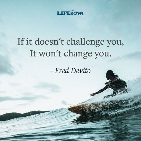 If It Doesn't Challenge You, It Won’t Change You Definition Of Life, Feeling Defeated, Daily Mantra, Embrace Change, Design App, Ways Of Seeing, Personal Journey, Thought Of The Day, Teacher Help