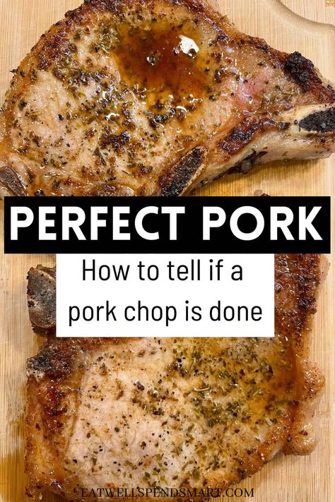 Perfect Pork: How to tell when a pork chop is done - Eat Well Spend Smart Pork Chops Temperature When Done, Pork Temp, Perfect Pork Chops, Cooking Pork Chops, Apple Pork Chops, Loin Chops, How To Cook Pork, Fool Proof, Boneless Pork