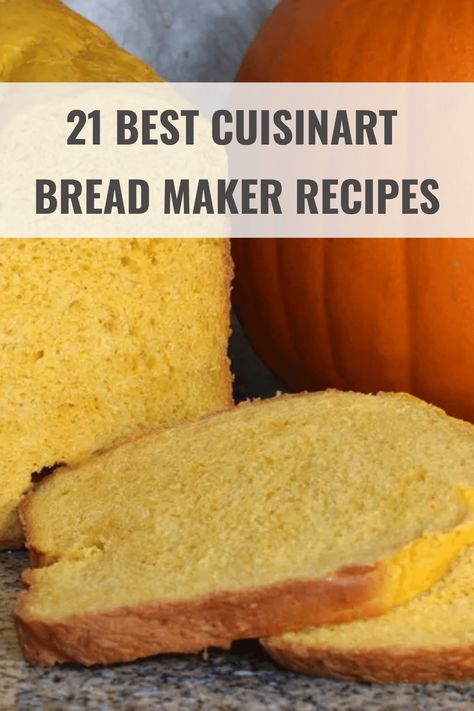 21 Best Cuisinart Bread Maker Recipes – Happy Muncher Yeast Rolls In Bread Maker, Bread Recipes For Cuisinart Bread Machine, Cuisinart Compact Bread Machine Recipes, Cuisinart Bread Machine Recipes Easy, Cuisinart Convection Bread Maker Recipes, Best Bread Maker Recipes, Oyster Bread Machine Recipe, Cuisinart Bread Maker Recipes, Bread Maker Sandwich Bread