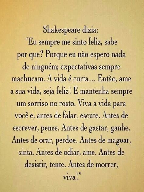 Vivamos sem grandes expectativas assim as frustrações serão menores William Shakespeare Frases, Cute Quotes For Life, Magic Words, William Shakespeare, Note To Self, Cute Quotes, Book Quotes, Positive Quotes, Texts