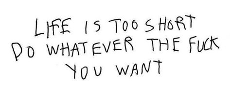 Lust For Life, Life Is Too Short, Not Me, New Energy, Reminder Quotes, Life Is Short, Too Short, The Stage, Pretty Words