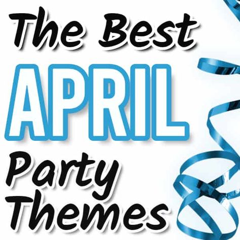 April Party Themes (28 Ideas For Your Best Party Yet) | Parties Made Personal April Themed Parties, April Theme Party, April Party Themes, April Birthday Party Themes, Bunco Themes, Superhero Party Favors, Dolphin Party, Alien Party, Army Party