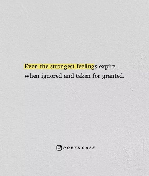 Strong Feelings, Taken For Granted, Poets, Feelings, Quotes