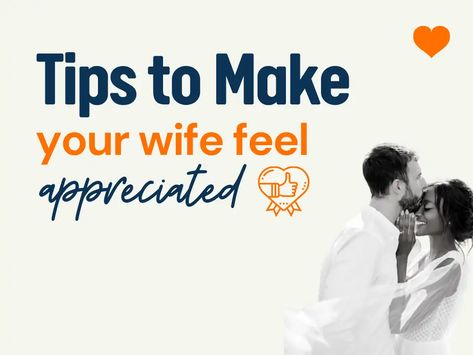 101+ Tips to Make Your Wife Feel Appreciated - theLoveBoy How To Love Your Wife, How To Show Love To Your Wife, How To Make Your Wife Feel Special, How To Make Your Wife Feel Loved, How To Be A More Supportive Wife, Appreciate Your Wife, Ideal Wife Qualities, Trust Love, Love Your Wife