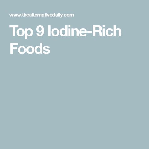 Top 9 Iodine-Rich Foods Foods With Iodine, Natural Sources Of Iodine, Iodine Rich Foods, Sources Of Iodine, Iodine Deficiency, Low Calorie Protein, Thyroid Health, Rich In Protein, Healthy Eating Recipes