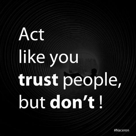 Act like you trust people, but don't. #NeverTrust #Quotes #Sayings #DesignedByMe Trust People, Never Trust, Thoughts Quotes, Like You, Acting, Memes, Quotes, Movie Posters, Film Posters