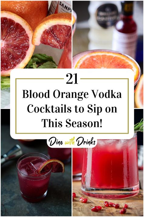 Collage of 4 blood orange vodka cocktails. Blood Orange Soda Cocktail, Blood Orange Vodka Cocktails, Orange Vodka Cocktails, Blood Orange Drink, Blood Orange Vodka, Sour Cocktails, Blood Orange Recipes, Blood Orange Cocktail, Orange Juice And Vodka