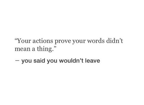 He Said He Wouldnt Leave, Leave If You Want Quotes, Quotes When They Leave You, They Said They Would Never Leave, You Promised You Wouldnt Leave, Leave Them Before They Leave You, Quotes When Someone Leaves You, He Promised He Wouldnt Leave, I Have To Leave You Quotes