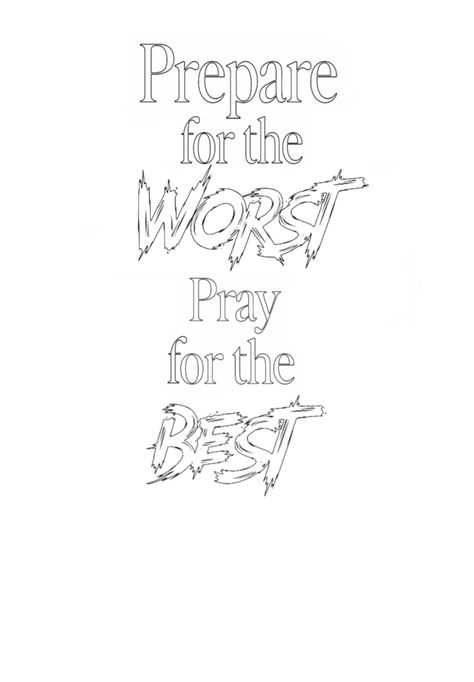 Prepare For The Worst Pray For The Best, Loyalty Out Values Everything Stencil, Prepare For The Worst Pray For The Best Tattoo, Tattoos To Practice, Tattoo Sayings, Tattoo Stencil Designs, Tattoo Lettering Alphabet, Rose Tattoo Sleeve, Cursive Tattoos