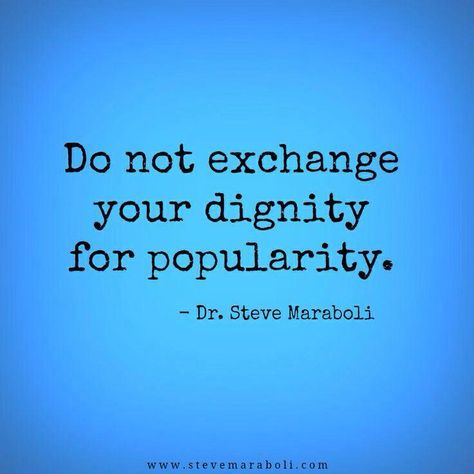 Dignity Quotes, Steve Maraboli, Teen Quotes, Popular Quotes, A Quote, Note To Self, Good Advice, Daily Quotes, Great Quotes