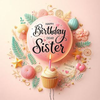 Happy Birthday Lil Sister, Happy Birthday Aunt Images, Happy Birthday Sister Cake, Happy Birthday Big Sister, Happy Birthday Friend Images, Happy Birthday Son Images, Sister Images, Happy Birthday Dear Sister, Happy Birthday Gif Images