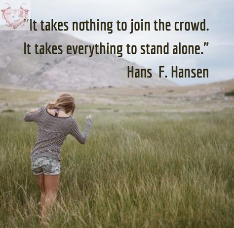 It is good to learn to follow but there may be times when you have to go against what everyone else is doing. Be strong enough to stand up for what is right and wise enough to know when to do it. Do you need to stand up for something today? "It takes nothing to join the crowd. It takes everything to stand alone." -Hans F. Hansen Have a great day! Make Yourself Happy, Hans Hansen, My Confession, Standing Alone, Positive Messages, Be Strong, Make Yourself, Everyone Else, Do You Need