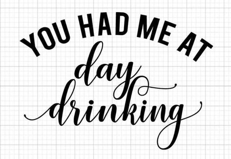 Day Drinking Svg, Drinking Svg, Day Drinking, Do It Yourself Projects, Cricut Creations, Cricut Projects Vinyl, Vinyl Projects, Silhouette Projects, True Friends