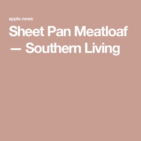 Sheet Pan Meatloaf — Southern Living Sheet Pan Meatloaf, Pan Meatloaf, Pan Recipes, Supper Recipes, Frozen Meals, Sheet Pan Recipes, All American, Southern Living, Main Meals