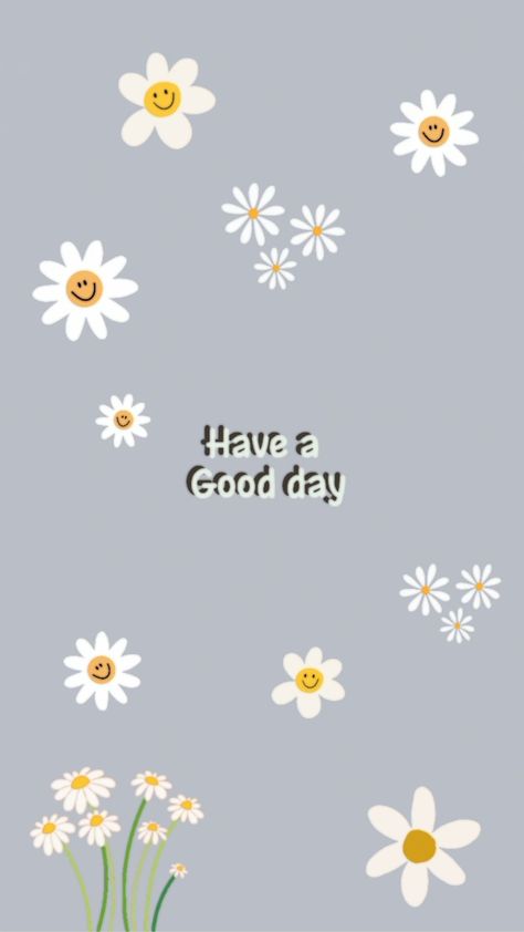 Have A Good Day Wallpaper, Good Day Wallpaper, Day Wallpaper, Daisy Wallpaper, Flower Background, Flower Background Wallpaper, Have A Good Day, Cutie Pie, Flower Backgrounds