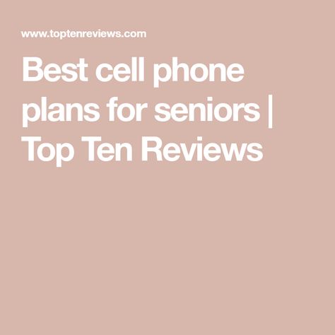 Best cell phone plans for seniors | Top Ten Reviews Veterans Discounts, Mobile Offers, Phone Carrier, Senior Discounts, Phone Deals, Best Cell Phone, Phone Plans, New Phones, Top Ten