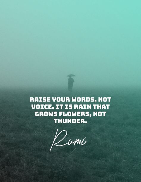 Rumi’s quote about debate. Raise your words, not voice…. Your Voice Quotes, Voice Quotes, Monday Inspirational Quotes, Famous Sayings, Inspirational Sports Quotes, Most Popular Quotes, Heart Warming Quotes, Famous Author Quotes, Monday Quotes