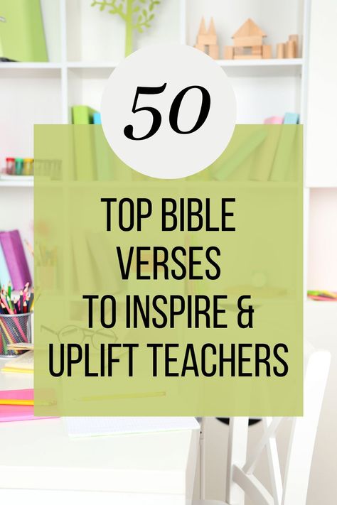 A Pin with a desk and shelves in the background that leads to a post about bible verses for teachers. It is a green theme. Teacher Bible Verses, Bible Verse For Teachers, Scripture For Teachers, Bible Verses For Teachers, Encouragement For Teachers, Teacher Bible Verse, Quotes On Teachers Day, Verses For Teachers, Positive Bible Verses