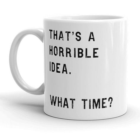 I'm Game For All Of Your Terrible Ideas! Besties Funny, Funny Coffee Cup, Funny Coffee Cups, Crazy Dog, Funny Coffee, Funny Coffee Mugs, Sarcastic Humor, Sarcastic Quotes, Coffee Humor