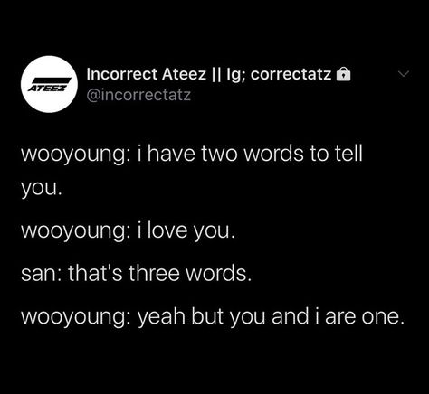 Ateez Quotes, Kpop Incorrect Quotes, Mingi Seonghwa, Fake Quotes, Kpop Ateez, Ateez Memes, Wooyoung Ateez, I Believe In Love, Fandom Kpop