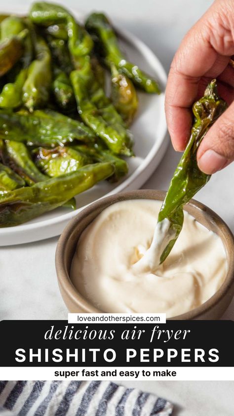 Blistered Air Fryer Shishito Peppers has a smokey, sweet, mild flavor and so irresistible. With only 3 ingredients, they're super fast and easy to make. Pair them with garlic aioli for a delicious appetizer or snack.| @loveandotherspices Shishito Pepper Recipe, Shishito Peppers, Garlic Aioli, Cooking With Olive Oil, Healthy Gluten Free Recipes, Great Appetizers, Peppers Recipes, Delicious Vegetarian, Eating Raw