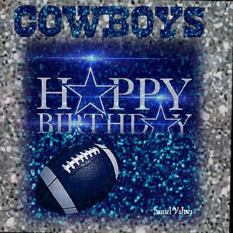 Happy Birthday Dallas Cowboys Fan, Dallas Cowboys Happy Birthday Wishes, Dallas Cowboys Happy Birthday, Happy Birthday Cowboy, Happy B Day Images, Dallas Cowboys Posters, Dallas Cowboys Birthday, Happy Birthday Wishes Pics, Cowboys Star