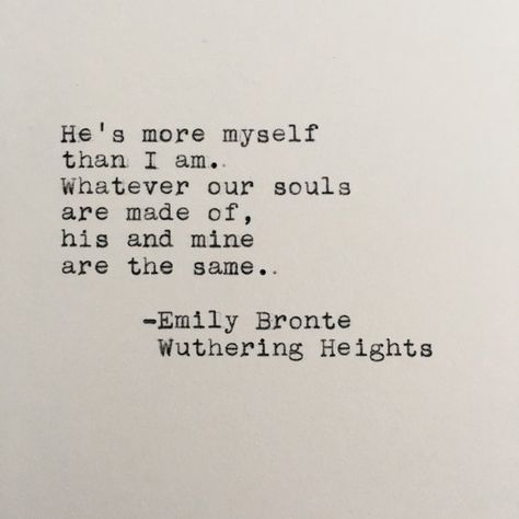 Emily Bronte Love Quote (Wuthering Heights) Typed on Typewriter - 4x6 White Cardstock Wuthering Heights Quotes, Height Quotes, Emily Bronte Quotes, Literary Love Quotes, Emily Bronte, Vie Motivation, Wuthering Heights, Book Quote, Literature Quotes