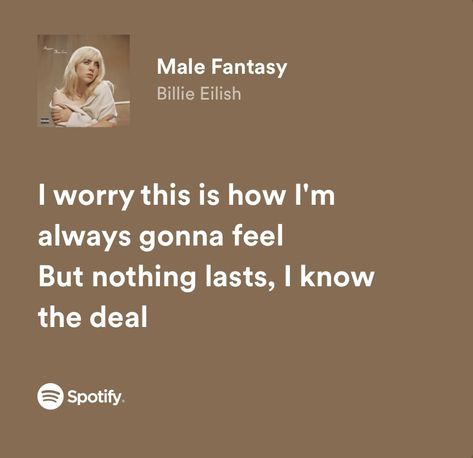 Song Quotes Lyrics Billie Eilish, Male Fantasy Billie Eilish Lyrics, Best Billie Eilish Lyrics, Billie Eilish Lyrics Spotify, Male Fantasy Billie Eilish, Billie Eilish Lyrics Aesthetic, Billie Eilish Aesthetic Lyrics, Billie Eilish Song Lyrics, Billie Quotes