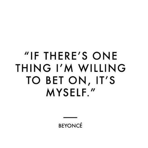 Motivational Thursday : "If there's one thing i'm willing to bet on it's myself" Beyonce Photo Captions, Quotes Dream, Boss Babe Quotes, Babe Quotes, Career Quotes, Vie Motivation, Motiverende Quotes, Life Quotes Love, Girl Boss Quotes