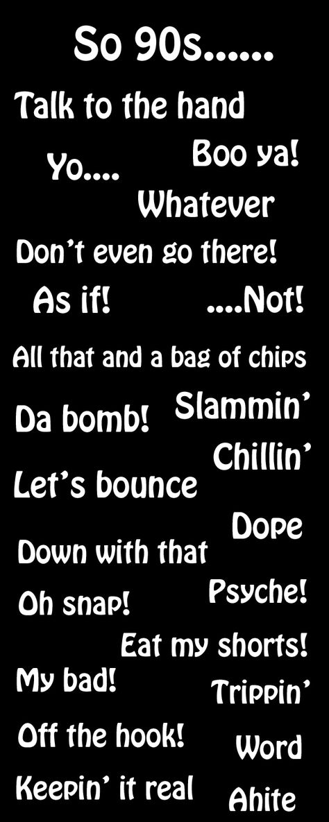 90s Slang.... If I were to talk like this now people would look at me funny #lol #true #story 1990s Party Ideas, 90s Slang Words, 90s Party Ideas Decoration, 90s Slang, 90s Decorations, 90s Party Ideas, 90s Birthday, Funny Guys, Reunion Party