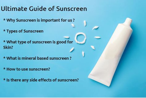 Why Sunscreen is important for us. 
Sunscreen Importance
Types of Sunscreen
What type of sunscreen is good for Skin?
What is mineral based sunscreen ?
How to use sunscreen?
Is there any side effects of sunscreen? Use Sunscreen, Wear Sunscreen, What Type, Side Effects, Sunscreen, Your Skin, How To Use, Projects To Try, Every Day