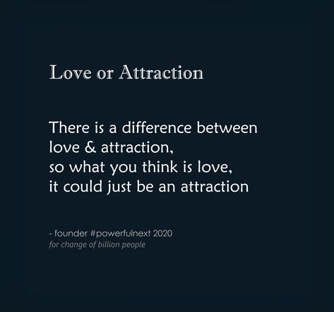 There is a difference between love & attraction, so what you think is love, it could just be an attraction | by founder #powerfulnext Attraction And Love Difference Quotes, Difference Between Love And Attraction, Love Attraction, What You Think, Love It, You Think, Thinking Of You, Love Quotes, Cards Against Humanity