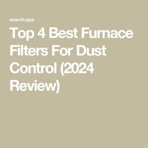 Top 4 Best Furnace Filters For Dust Control (2024 Review) Cleaning Disposal, Whole House Fans, Home Furnace, Attic Fans, Hvac Filters, Whole House Water Filter, Furnace Filters, Dust Filter, Bathroom Fan